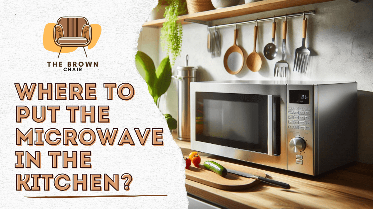 Where to Put the Microwave in the Kitchen? - TheBrownChair.com