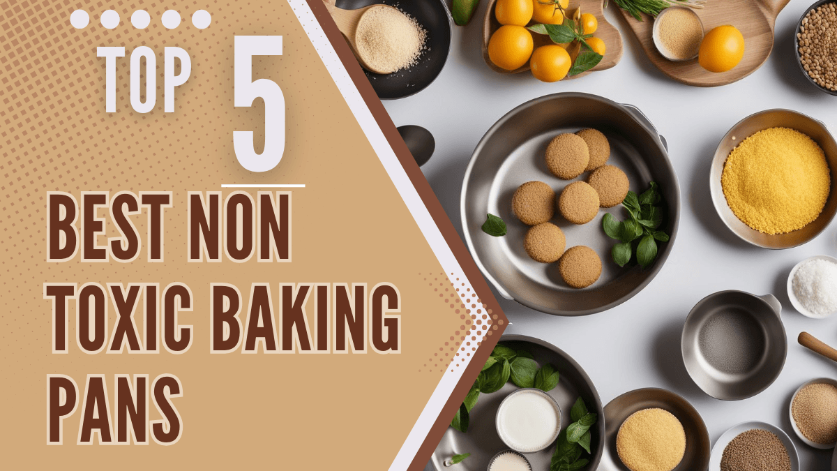 Top 5 Best Non Toxic Baking Pans in 2024 - 100% Safe Baking